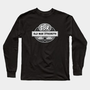 Old Man Strength Long Sleeve T-Shirt